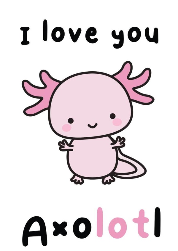 I love you Axolotl Anniversary card created by The Galactic Panda