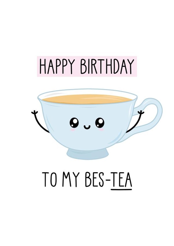 My Best-Tea Funny Birthday Card created by Just Joy Designs