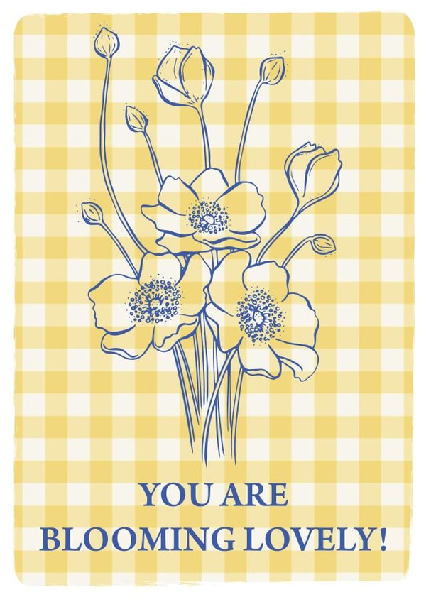 You Are Blooming Lovely! created by Emily Hunter