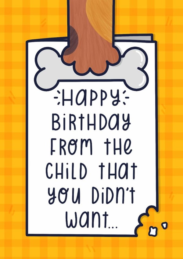 Dog Child You Didn't Want Birthday Card created by Joanne Hawker