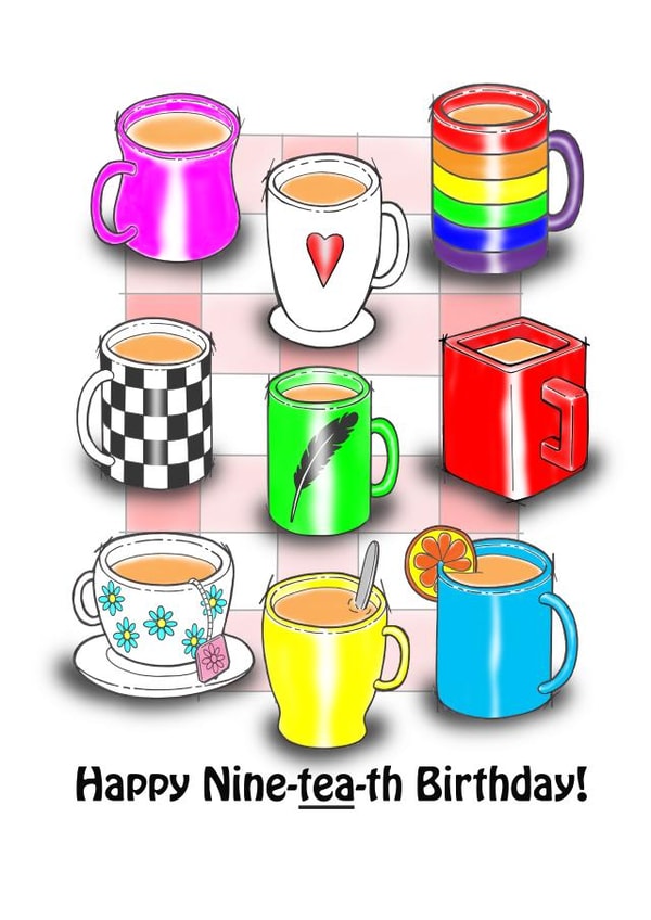 90th Birthday. Happy Nine-tea-th Birthday! created by Nick Le Sueur Designs