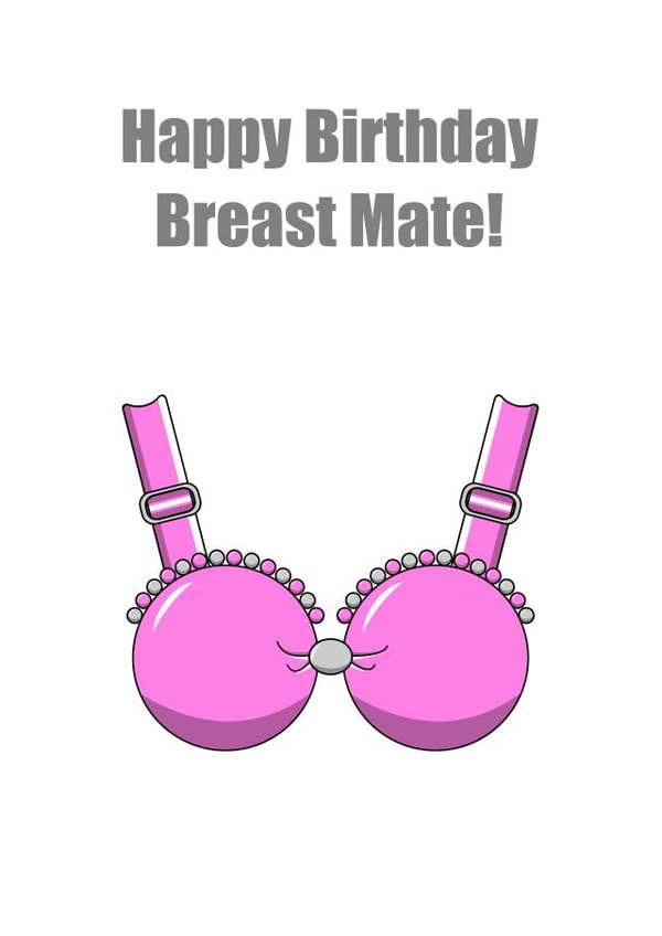 Happy Birthday Breast Mate! created by Ruthy D