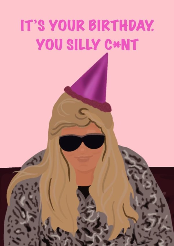It’s your birthday. You silly c*nt  created by GabsMads