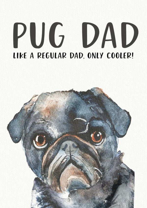 Pug Dad, Birthday or Father's Day Card created by Jo Scott Art