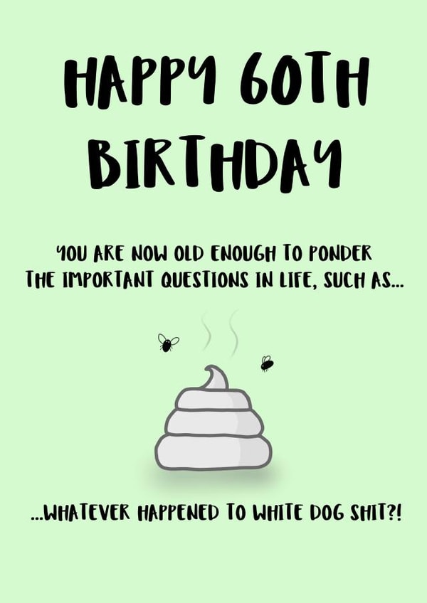 White dog shit 60th Birthday card created by Shore Designs