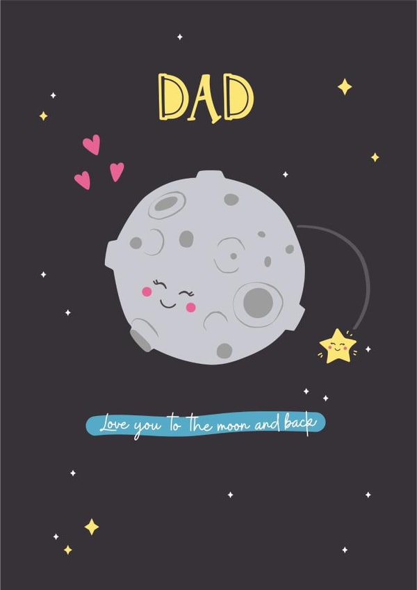Dad, love you to the moon and back Fathers day card created by Ollie&Frey