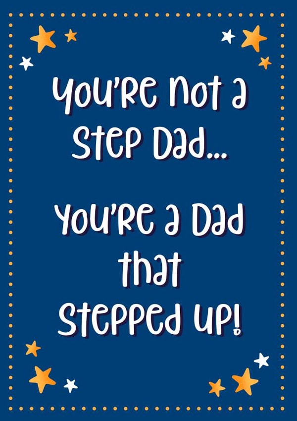 You're not a step dad... You're a dad that stepped up! created by Chubby Sparrow