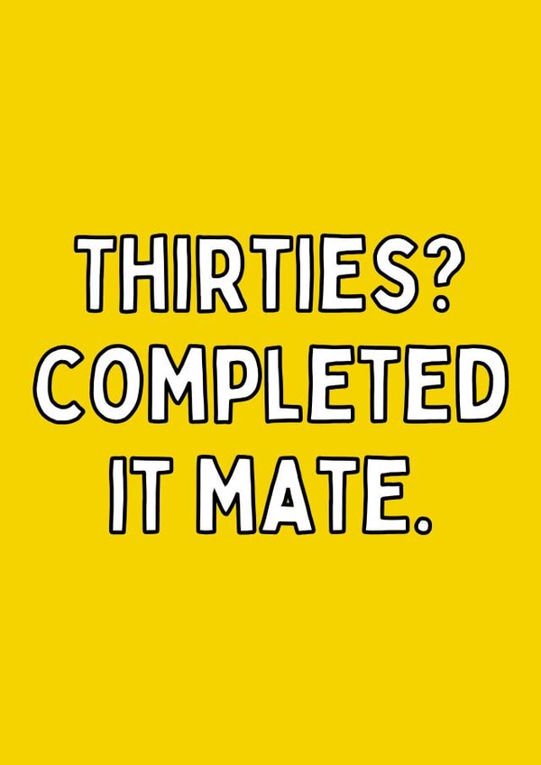 Thirties? Completed It Mate 40th Birthday Card created by Meg's Creative Outlet