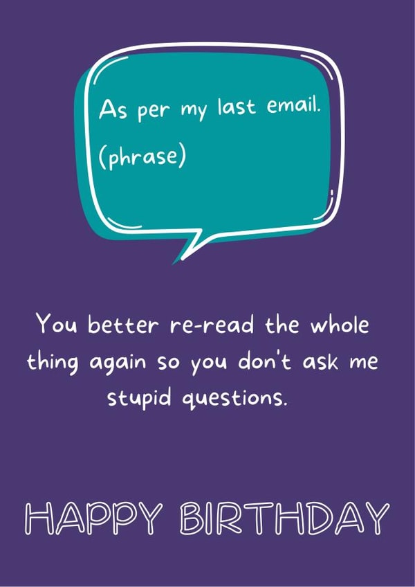 'As per my last email' Funny Office Birthday Card created by Rob Boreham-Fish