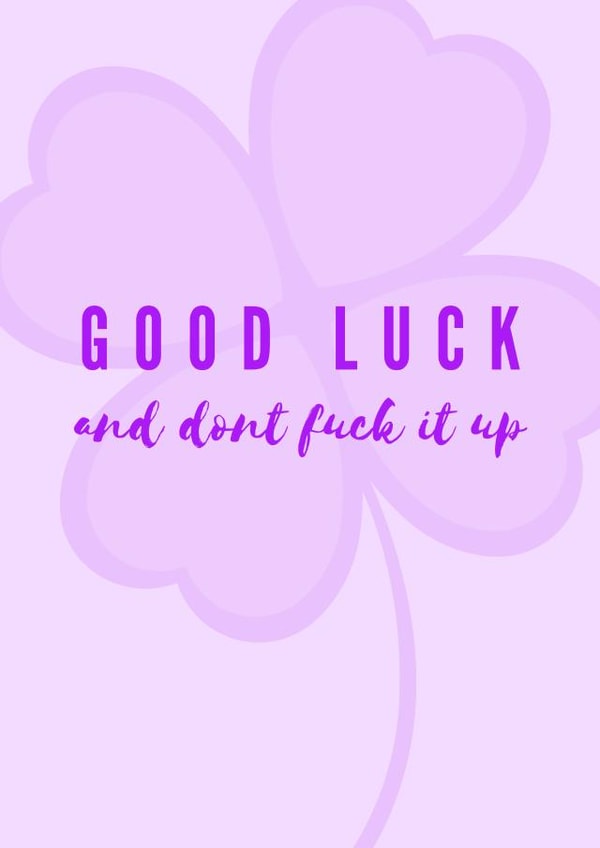 Good Luck and don't fuck it up card created by The Realness Designs