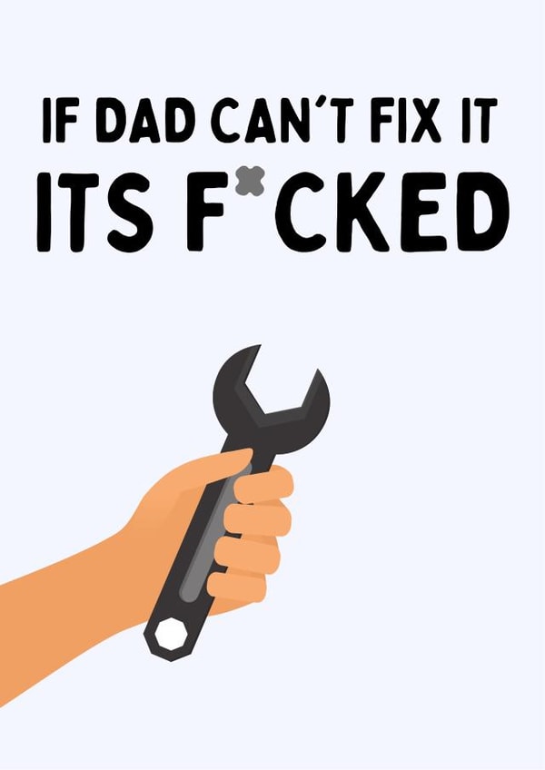 Rude DIY Fathers Day Card / Birthday Card - Dad - Spanner - If Dad Can't Fix It It's F*cked created by Purplepanda