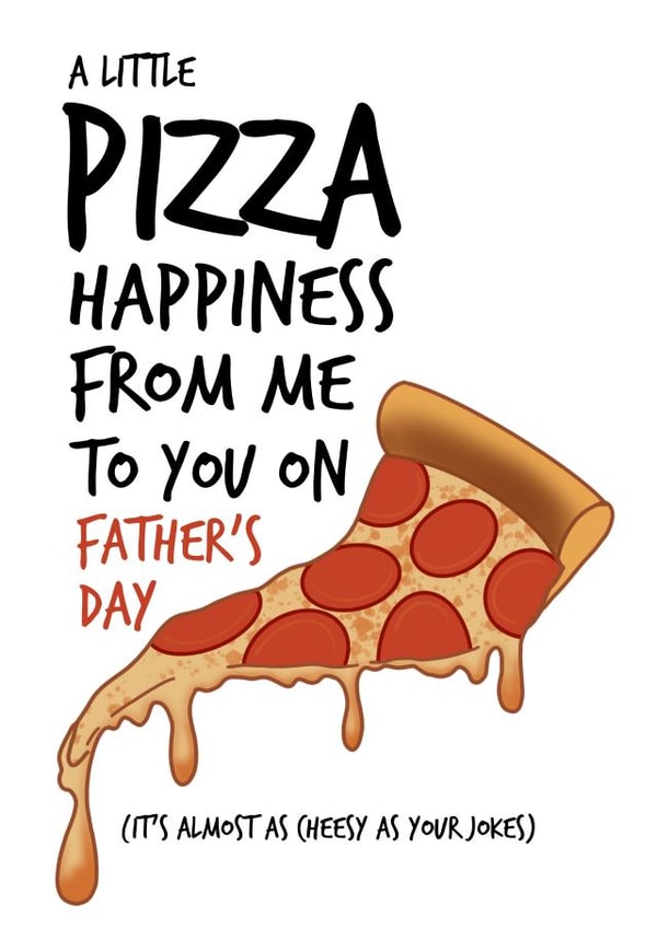 Cheesy Pizza Happiness Father's Day Card created by Dark Finch
