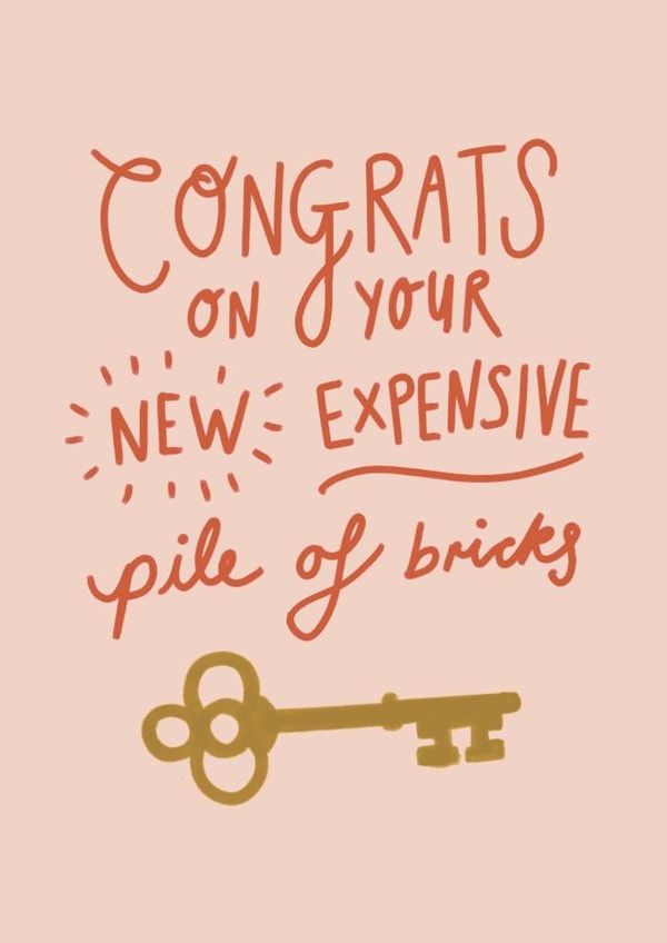 Funny New Home Card - Golden Key - Congrats On Your New Expensive Pile Of Bricks created by Design by Gracie