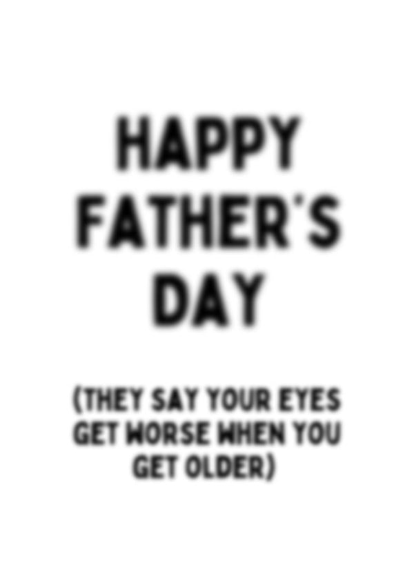 Funny Typography Fathers Day Card - Dad - Eye Test - They Say Your Eyes Get Worse When You Get Older created by Meg's Creative Outlet