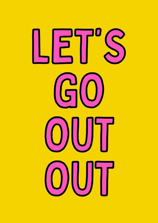 Let's Go Out Out Card created by Meg's Creative Outlet