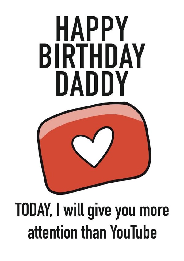 More attention than YouTube daddy birthday card created by @katiehounsomeillustrator