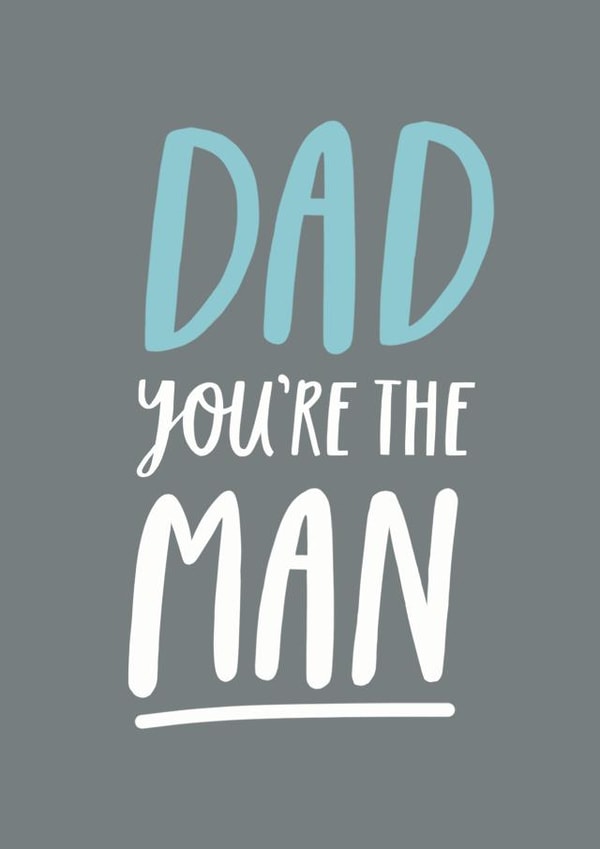 Dad You're The Man Father's Day Card created by Sadler Jones