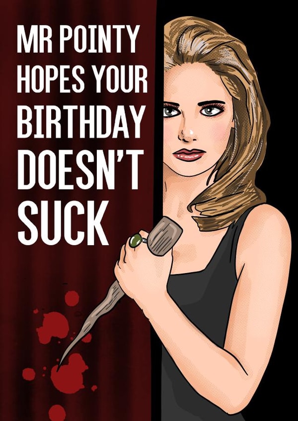 Mr Pointy Buffy the Vampire Slayer Birthday Card created by Dark Cult Art