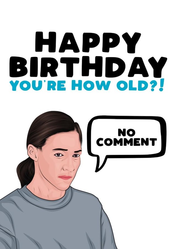 No Comment Line of Duty Birthday Card created by Filthy Sentiments