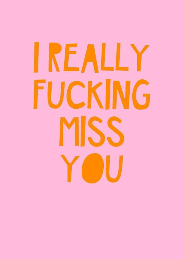 I really fucking miss you created by Jade Muat-Dodd