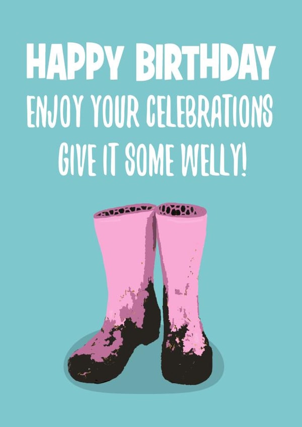 Give it some welly birthday card created by Stephanie Scala