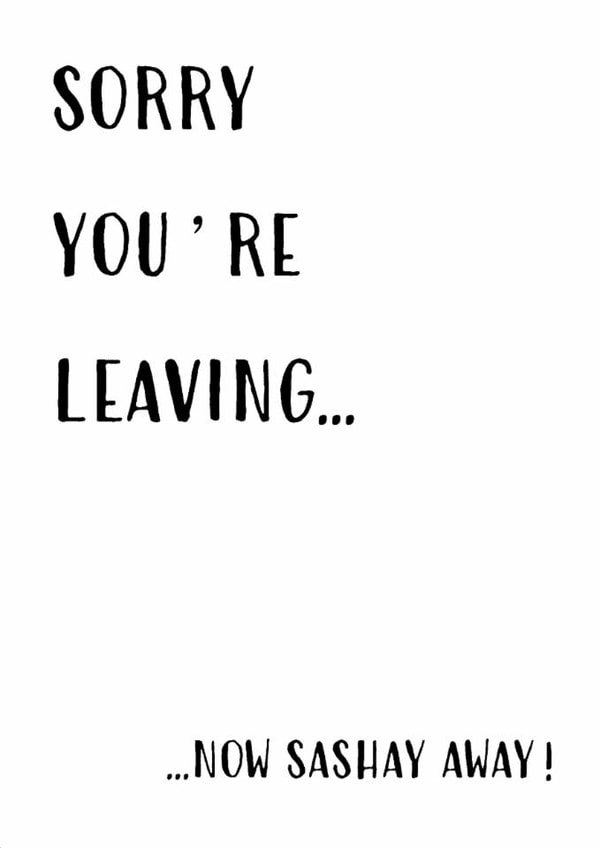 Leaving card - Sashay away card created by Oh Jeez!