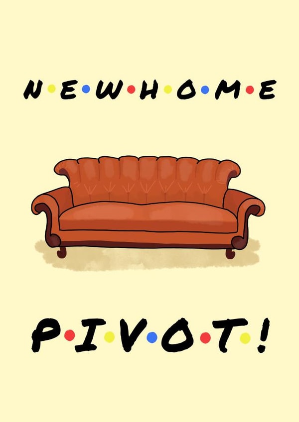 New Home Pivot Friends Card created by Jam On Toast
