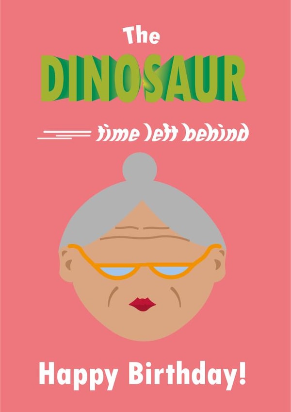 The Dinosaur Time Left Behind - Grandma birthday card created by Inkhall