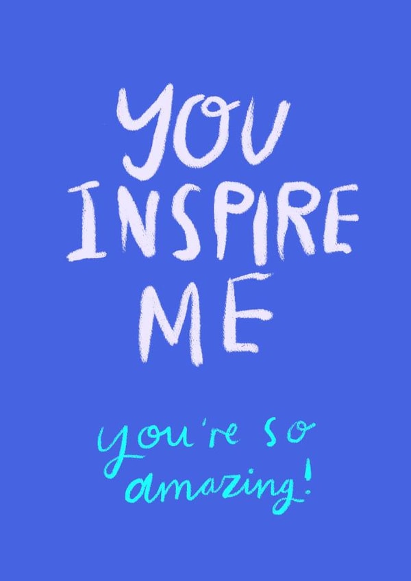 You Inspire Me Card created by ems le tocq