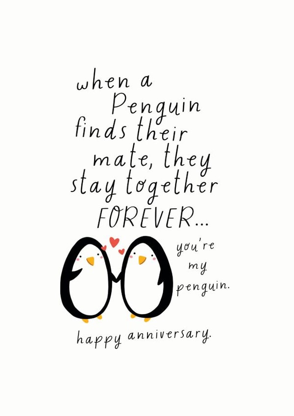 Cute Penguin Anniversary Card - Penguins - When A Penguin Finds Their Mate, They Stay Together Forever created by Dandy Pug