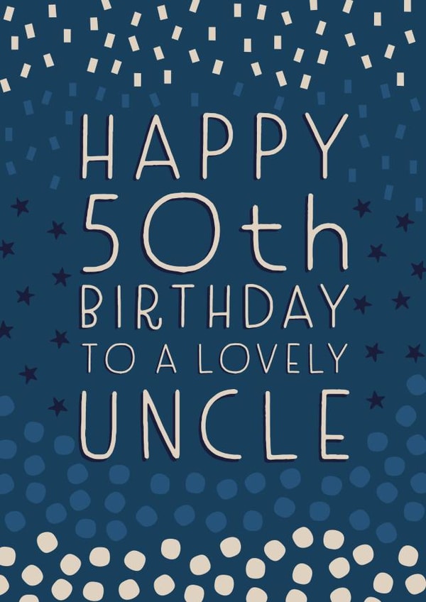 Happy 50th Birthday Uncle created by Juniper and Rose Studio