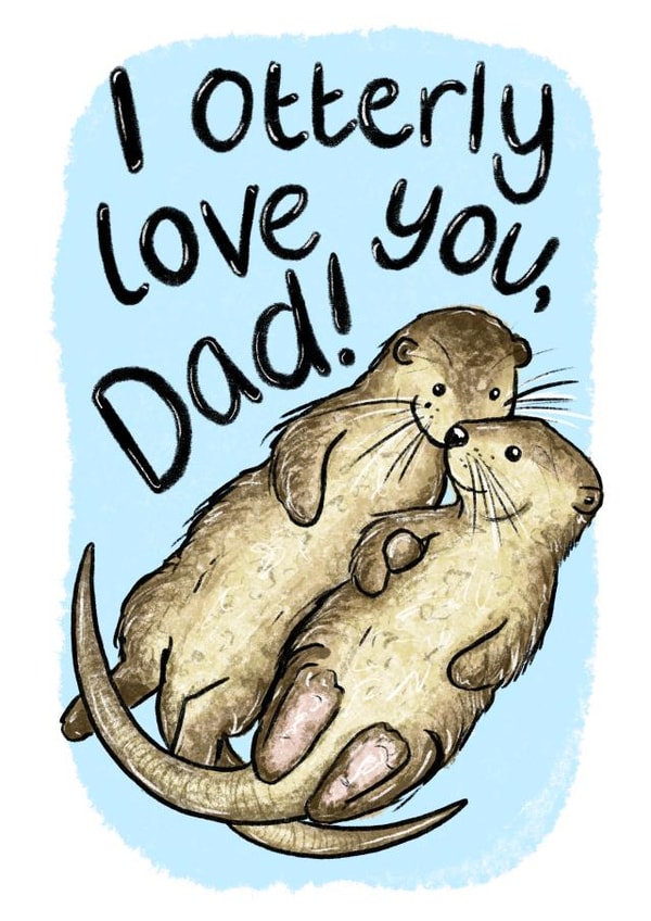 Otterly Love you Dad Father's Day Card created by Alexia Claire