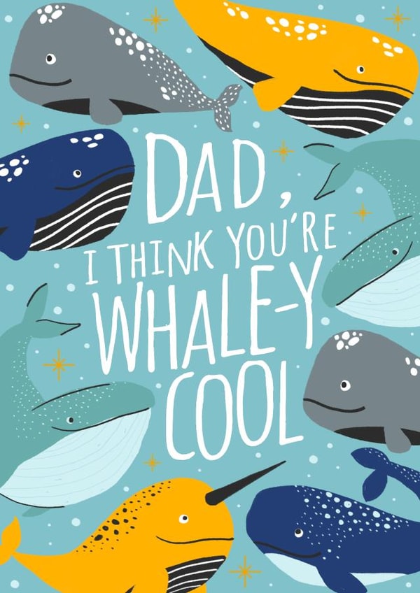 Dad, You're Whale-y cool! created by Wild Card