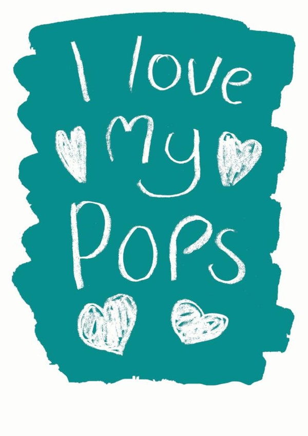 Cute Typography Fathers Day Card - Dad - Pops - I Love My Pops created by Alexia Claire