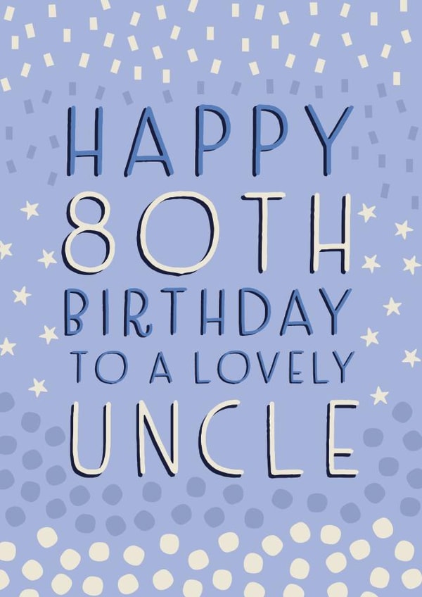 Happy 80th Birthday Uncle created by Juniper and Rose Studio