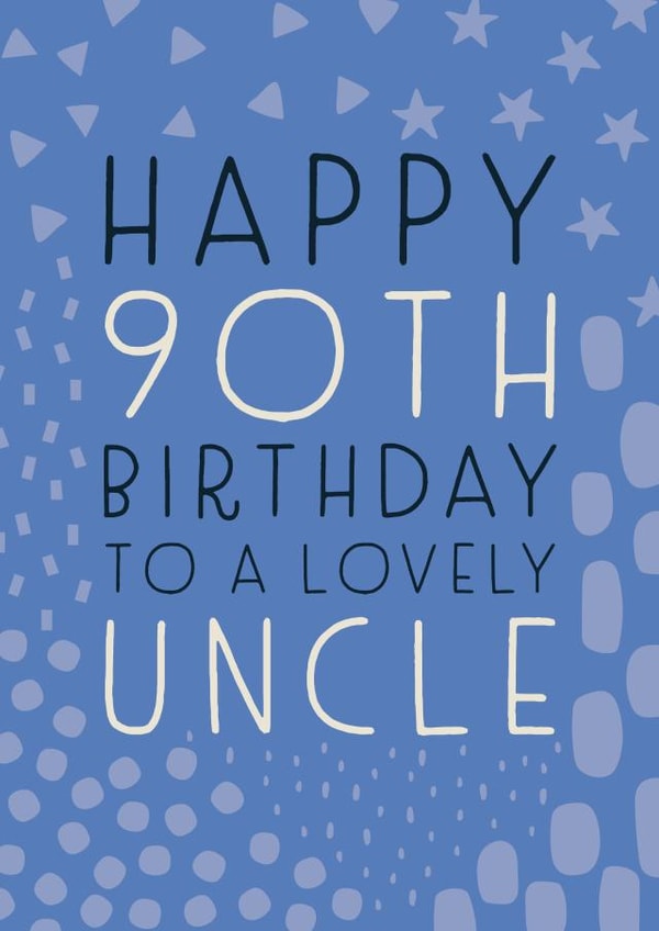 Happy 90th Birthday Uncle created by Juniper and Rose Studio