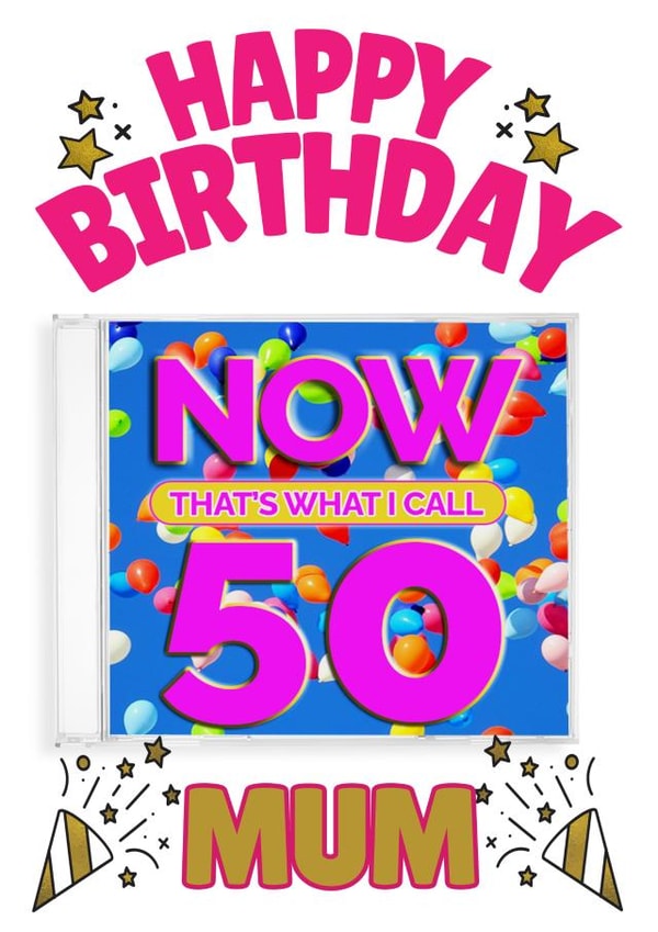 NOW That's What I Call 50-  Mum’s 50th Birthday Card created by ShortRound888