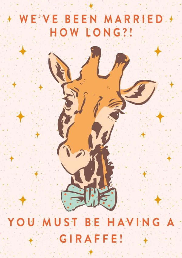 Cute Giraffe Pun Anniversary Card - We've Been Married How Long? You Must Be Having A Giraffe created by Envy Row