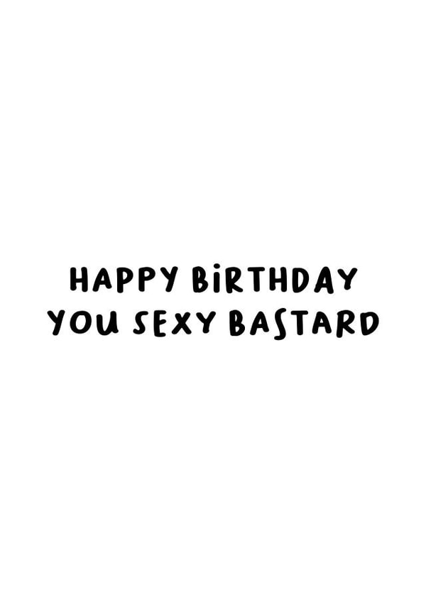 Happy birthday you sexy bastard created by Malud