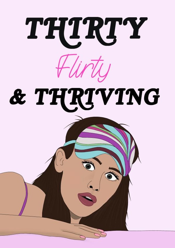 Thirty Flirty and Thriving birthday card created by Bethany Draws Things