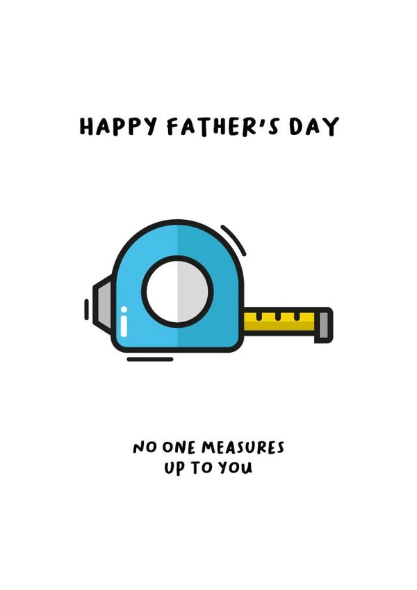 Funny Dad Joke Fathers Day Card - Dad - Measuring Tape - No One Measures Up To You created by @a_n_d_creative