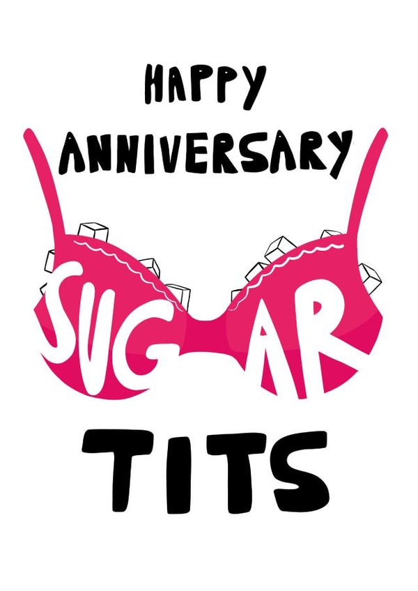 Happy Anniversary sugar tits!  created by Rebecca Enos 