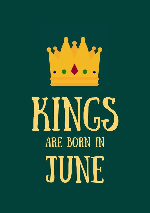 Kings are born in June birthday card created by SJdesigns