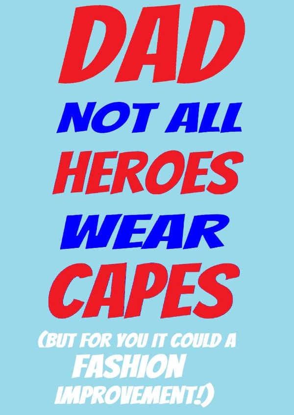 Dad - Hero Without A Cape (Or Fashion Sense) created by DaveEff