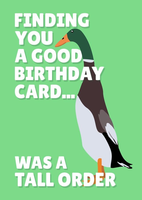 Tall Order Long Boi Duck Birthday Card created by PopDogShop