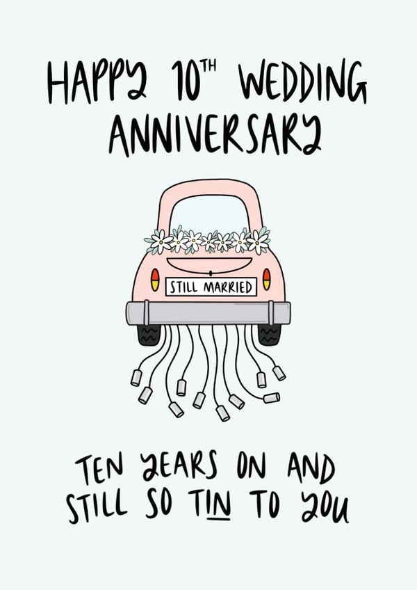 Cute Tin Wedding Anniversary Card - 10 Years - Ten Years On And Still So Tin To You created by Muses & May 
