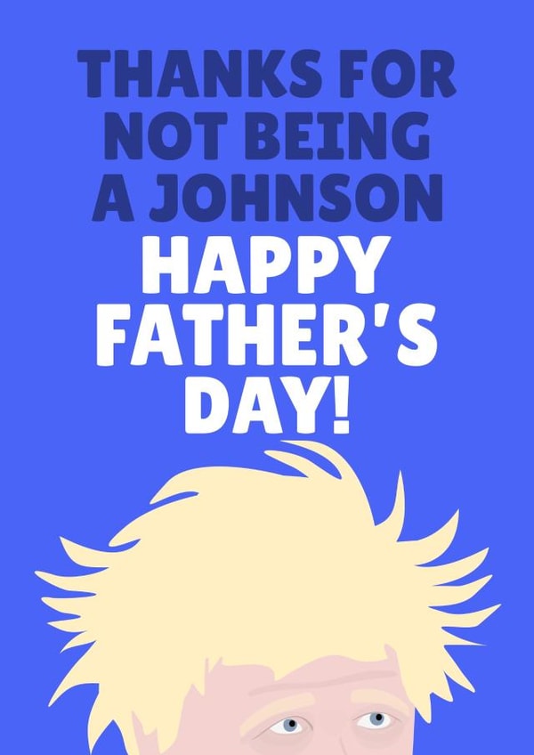 Thanks For Not Being A Johnson Happy Father's Day! Boris created by PopDogShop