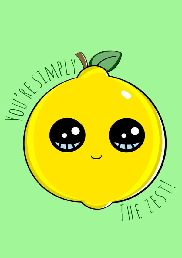 You're simply the zest! created by Sophie Dean