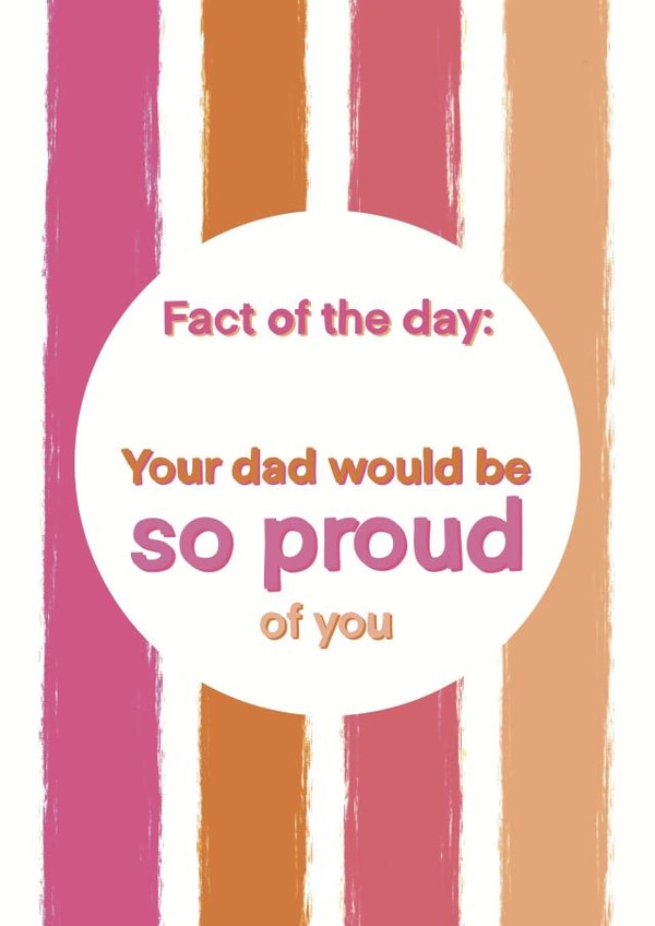 Your Dad Would Be Proud - for the bereaved created by davidhydefierce