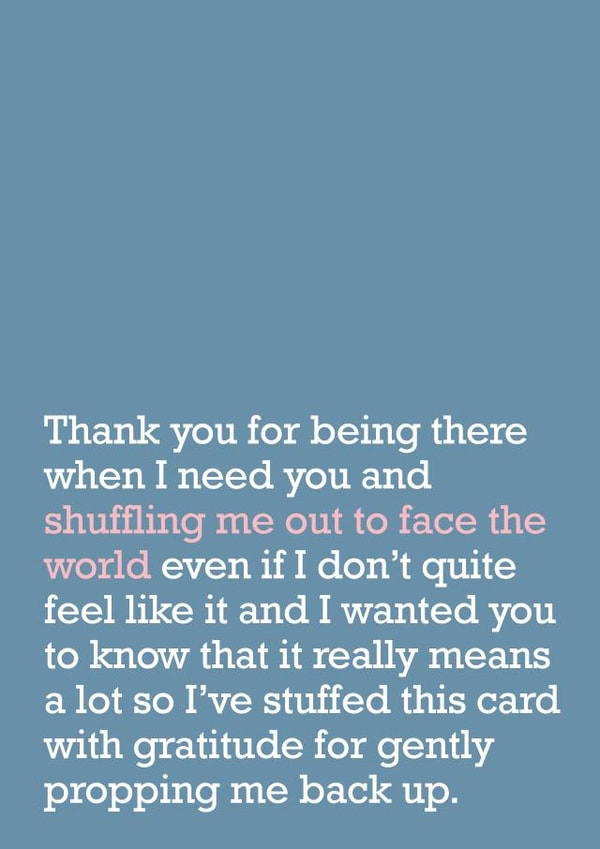 Face The World: Thanks For Being There Card For Friend created by The Right Lines